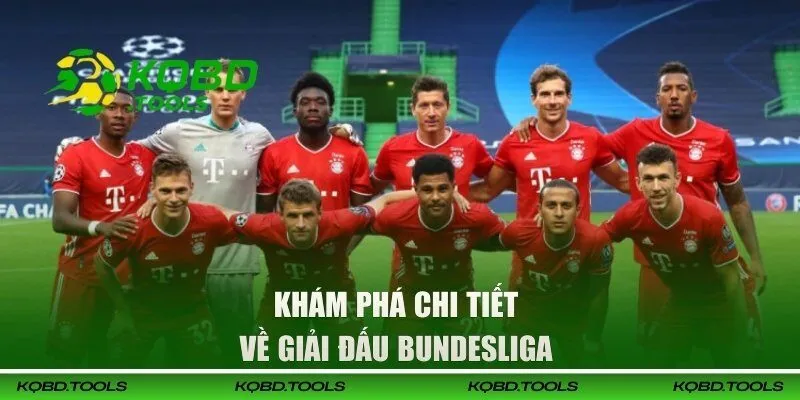 Khám phá chi tiết về giải đấu bundesliga 