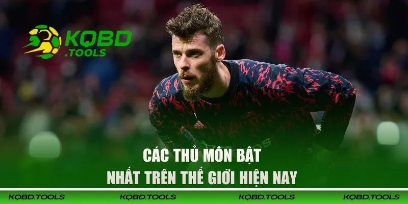 Các thủ môn nổi bật nhất trên thế giới hiện nay 
